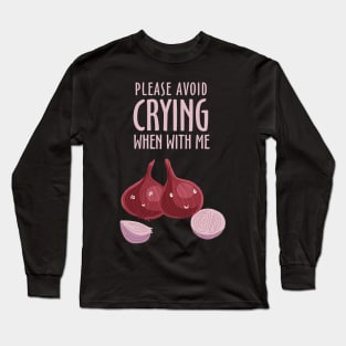 Please Avoid Crying When With Me Long Sleeve T-Shirt